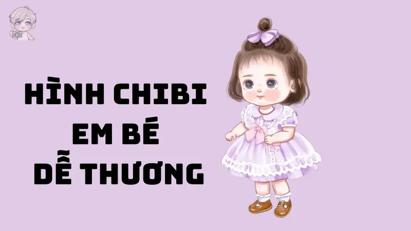 Bộ sưu tập hình chibi em bé dễ thương khiến ai cũng mê mẩn