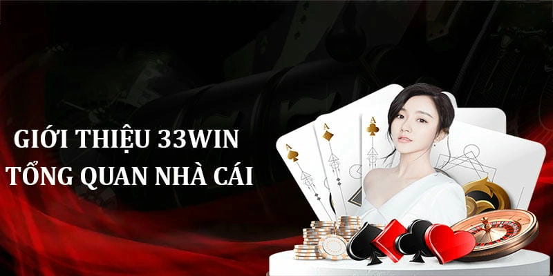 33Win – nhà cái có tổ tiên uy tín, nguồn gốc rõ ràng