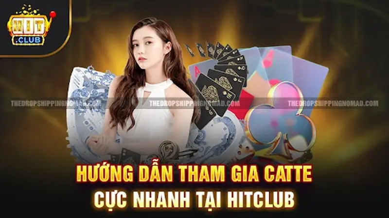 Hướng dẫn tham gia Catte cực nhanh tại Hitclub