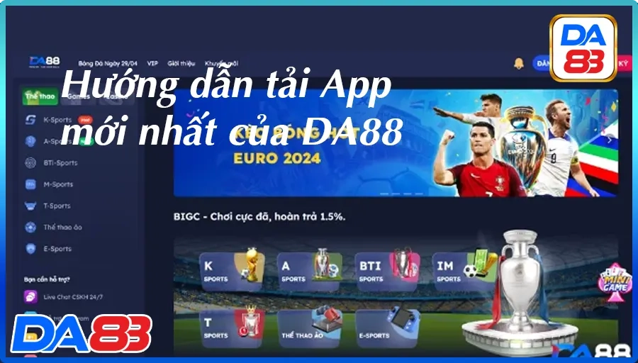 Lý do bạn nên tải app DA88