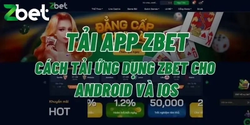 Hướng Dẫn Tải App Zbet Để Chơi Bắn Cá Mọi Lúc, Mọi Nơi