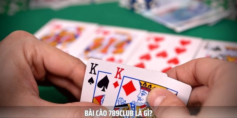 Bài Cào 789Club là tựa game giải trí quen thuộc tại Việt Nam