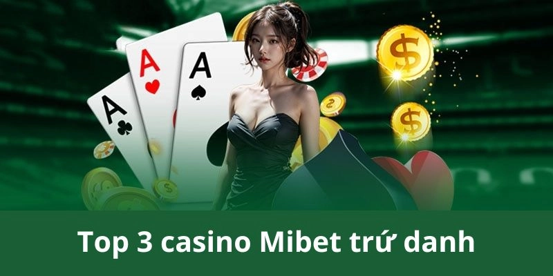 Những sảnh cược đáng chú ý tại Casino Mibet