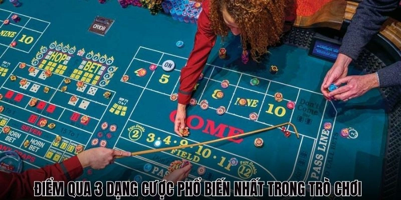 Điểm qua 3 dạng cược phổ biến nhất trong trò chơi