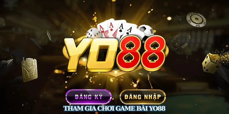 Tham gia chơi game bài Yo88 ngay chỉ với 4 bước đơn giản