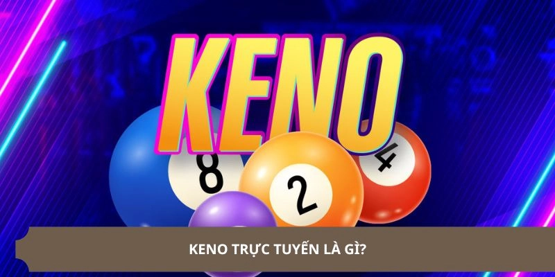 Khái niệm keno trực tuyến