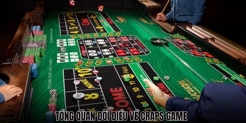 Tổng quan đôi điều về Craps Game