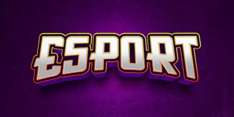 Tổng quan sơ nét về esport 8XBET