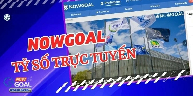 Tại Sao Nên Đăng Nhập NOWGOAL?