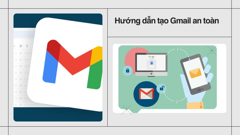 Các bước đăng ký Gmail nhanh và an toàn