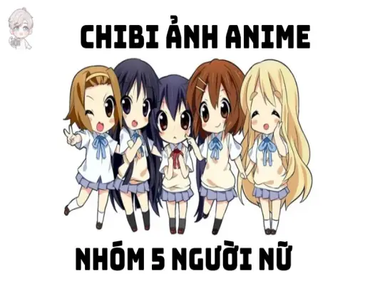 99+ chibi ảnh anime nhóm 5 người nữ đầy sắc màu