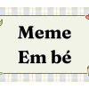BST Meme Em Bé Cực Yêu và Hài Hước Nhất MXH