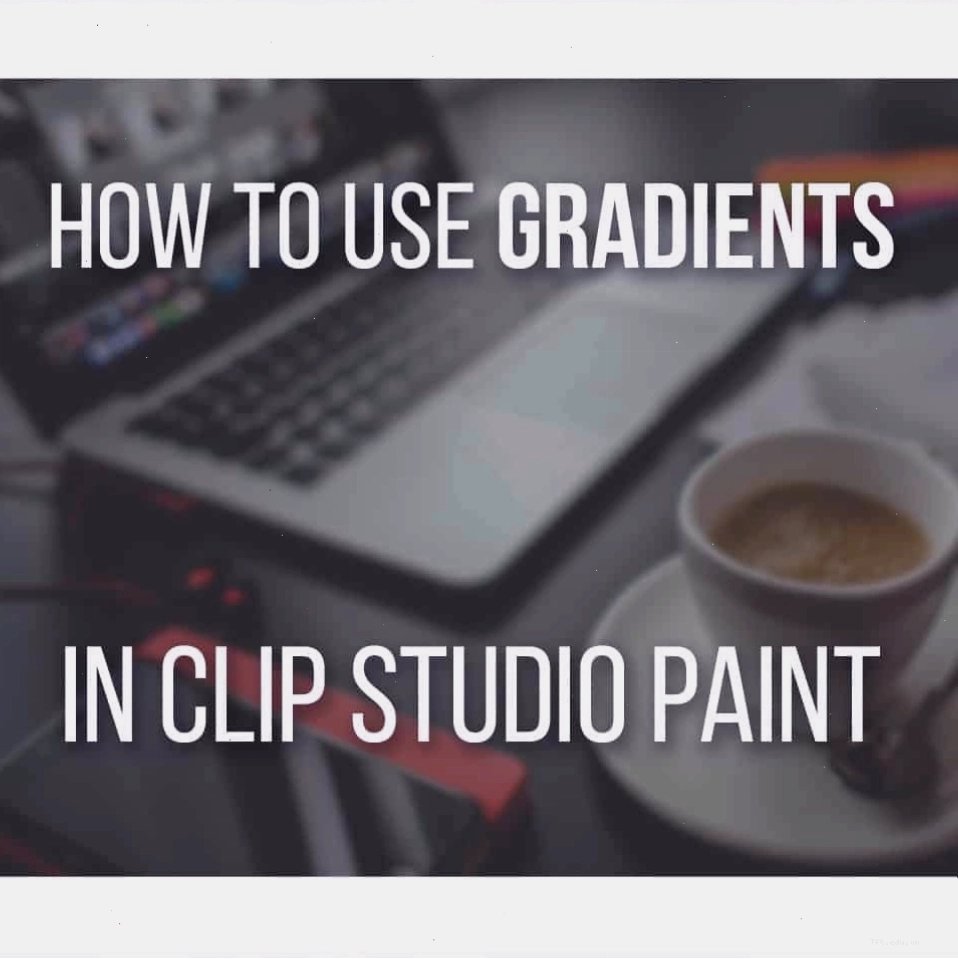 Minh họa cách sử dụng Gradient và Gradient Maps trong Clip Studio Paint để tạo hiệu ứng màu sắc