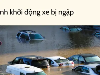 Cách xử lý khi xe bị ngập nước tránh hỏng động cơ vĩnh viễn
