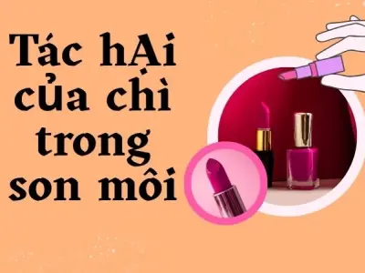 Tác hại của chì trong son môi ảnh hưởng hệ thần kinh